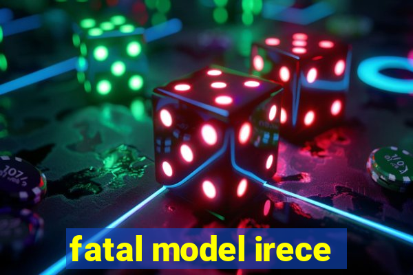 fatal model irece